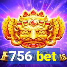 756 bet